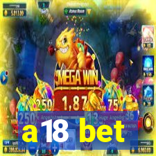 a18 bet